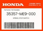 Honda Genuine Spring, Stop Switch 35357-ME9-000. Fixed Price $6.48.