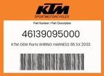 Ktm Genuine Wiring Harness 65 Sx 2003 - 46139095000. Fixed Price $82.15.