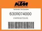 Ktm Genuine Starter Button 06 - 63011074000. Fixed Price $38.80.