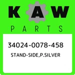 34024-0078-458 Kawasaki Stand-side,p.silver 340240078458, New Genuine Oem Part. Fixed Price $80.63.