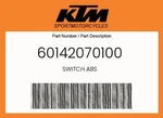 Ktm Genuine Switch Abs - 60142070100. Fixed Price $80.89.