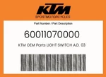 Ktm Genuine Light Switch A.d. 03 - 60011070000. Fixed Price $159.97.