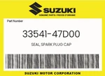 Suzuki Genuine Seal, Spark Plug Cap 33541-47D00. Fixed Price $11.45.