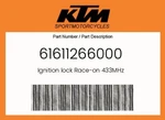 Ktm Genuine Ignition Lock Race-on 433MHZ 61611266000. Fixed Price $659.82.
