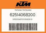 Ktm Genuine Speedometer Sensor 10 - 62514068200. Fixed Price $94.52.