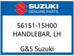 Suzuki Oem Part 56151-15H00 Handlebar, Lh. Fixed Price $81.88.