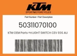 Ktm Genuine H.light Switch Cev Egs Aus Sy - 50311070100. Fixed Price $76.73.