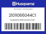 Husqvarna Genuine Lock Kit, Cmpl. - 21011066044C1. Fixed Price $168.01.